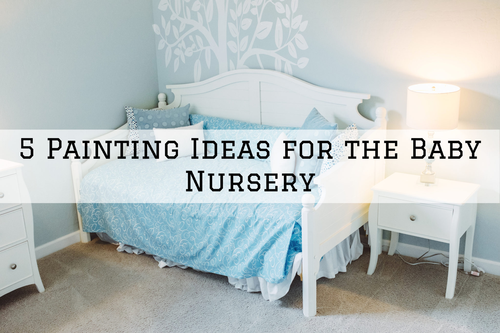 5 Painting Ideas for the Baby Nursery in Harrisburg, PA Just Add