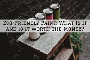 Read more about the article Eco-Friendly Paint in Mechanicsbug, PA: What Is It and Is It Worth the Money?